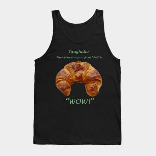 Tanghulu: Turn Your Criossant from "Oui" to "WOW!" Tank Top